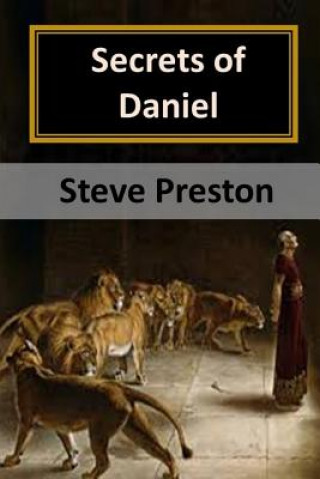 Libro Secrets of Daniel: Holy Book of Mysteries Steve Preston