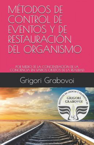 Boek Métodos de Control de Eventos Y de Restauración del Organismo: Por Medio de la Concentración de la Conciencia En Varios Objetos de la Realidad Gema Roman