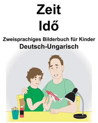 Kniha Deutsch-Ungarisch Zeit Zweisprachiges Bilderbuch für Kinder Suzanne Carlson