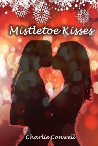 Kniha Mistletoe Kisses Charlie Conwell