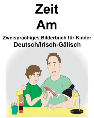 Carte Deutsch/Irisch-Gälisch Zeit/Am Zweisprachiges Bilderbuch für Kinder Suzanne Carlson