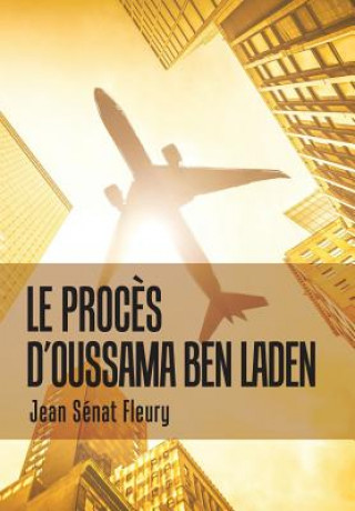 Kniha Proces D'Oussama Ben Laden Jean Senat Fleury