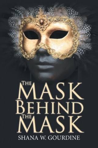 Kniha Mask Behind the Mask SHANA W. GOURDINE
