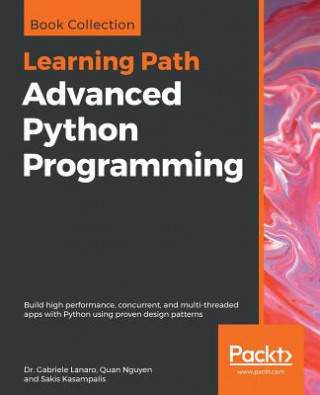 Kniha Advanced Python Programming DR. GABRIELE LANARO