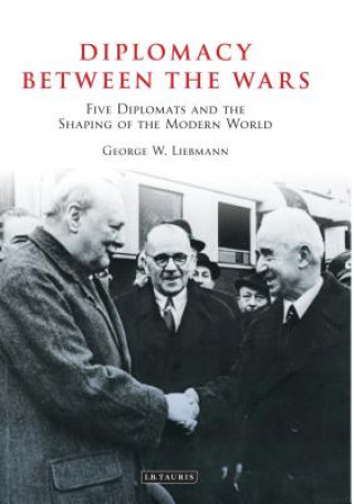 Knjiga Diplomacy Between the Wars George W. Liebmann