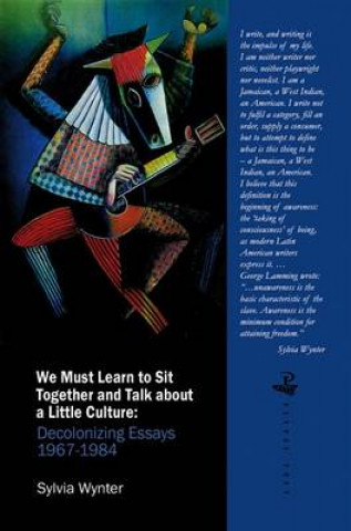 Carte We Must Learn to Sit Together and Talk About a Little Culture Sylvia Wynter