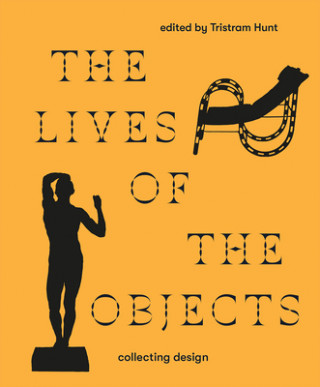 Carte Lives of the Objects Tristram Hunt