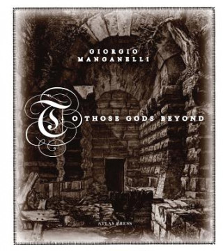 Книга To Those Gods Beyond Giorgio Manganelli