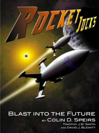 Knjiga Rocket Jocks - Blast into the Future Colin D Speirs