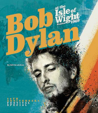 Carte Bob Dylan at the Isle of Wight Festival 1969 Bill Bradshaw