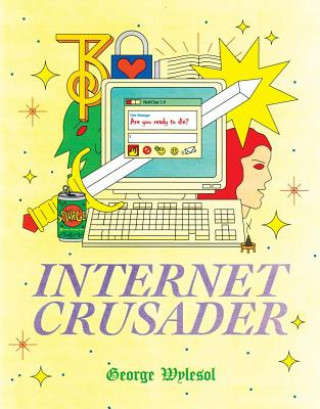 Könyv Internet Crusader George Wylesol