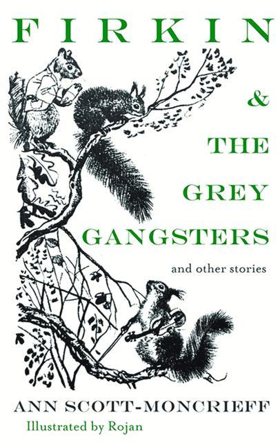 Kniha Firkin & The Grey Gangsters Ann Scott Moncrieff