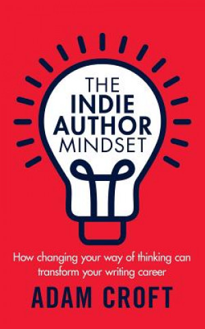 Kniha Indie Author Mindset Adam L Croft