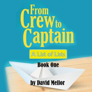 Knjiga From Crew to Captain: A List of Lists (Book 1) David Mellor