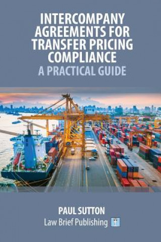 Carte Intercompany Agreements for Transfer Pricing Compliance: A Practical Guide Paul Sutton