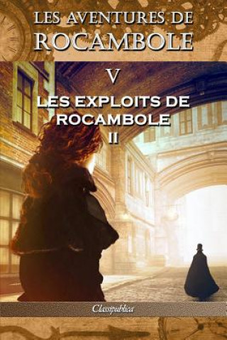 Könyv Les aventures de Rocambole V Pierre Alexis Ponson Du Terrail