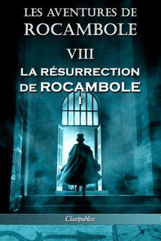 Kniha Les aventures de Rocambole VIII Pierre Alexis Ponson Du Terrail