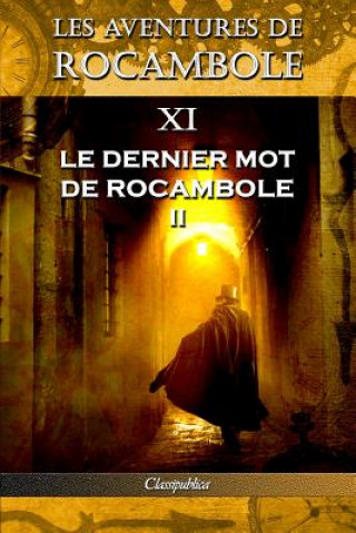 Könyv Les aventures de Rocambole XI P PONSON DU TERRAIL