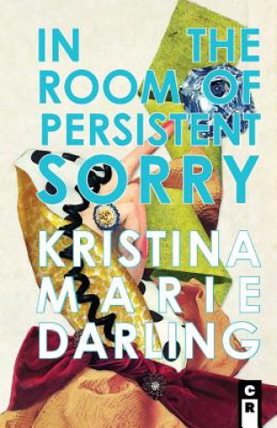 Книга In the Room of Persistent Sorry Kristina Marie Darling