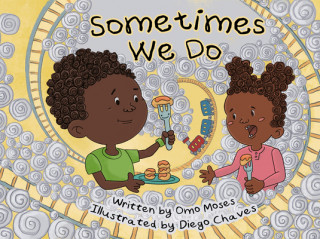 Book Sometimes We Do Omowale Moses