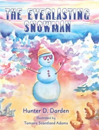 Kniha Everlasting Snowman Hunter D Darden