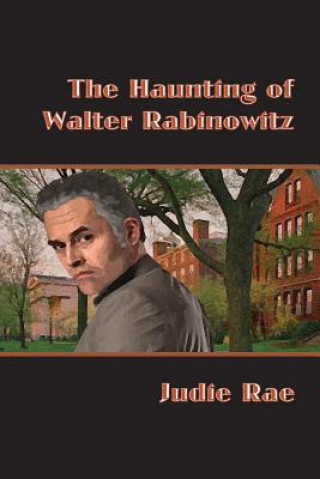 Kniha Haunting of Walter Rabinowitz Judie Rae