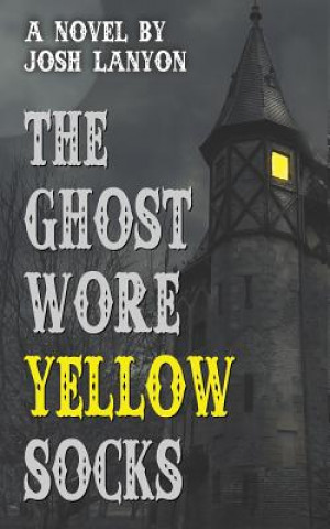 Книга Ghost Wore Yellow Socks Josh Lanyon