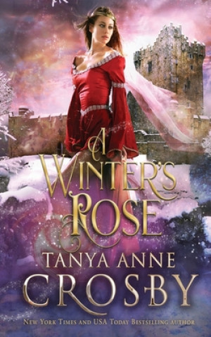 Knjiga Winter's Rose Tanya Anne Crosby