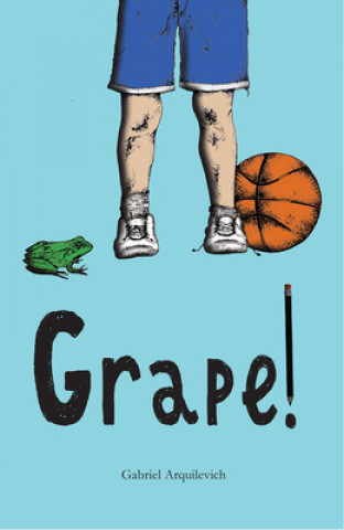 Knjiga Grape! Gabriel Arquilevich