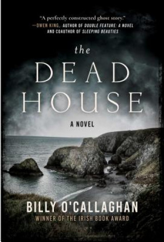Kniha The Dead House Billy O'Callaghan