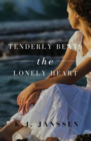 Kniha Tenderly Beats the Lonely Heart K J Janssen