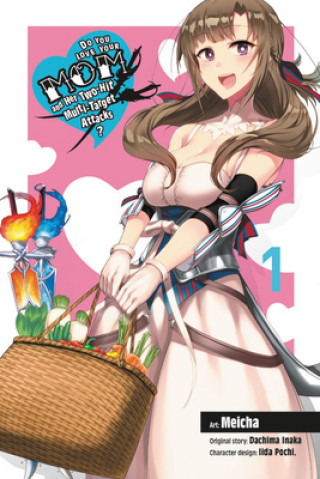 Książka Do You Love Your Mom and Her Two-Hit Multi-Target Attacks?, Vol. 1 (manga) DACHIMA INAKA