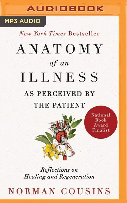 Digital ANATOMY OF AN ILLNESS AS PERCEIVED BY TH Norman Cousins