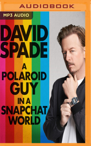 Digital POLAROID GUY IN A SNAPCHAT WORLD A David Spade