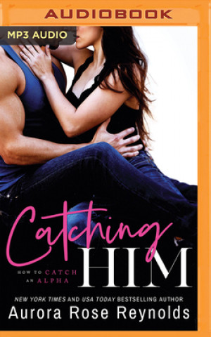 Digital CATCHING HIM Aurora Rose Reynolds