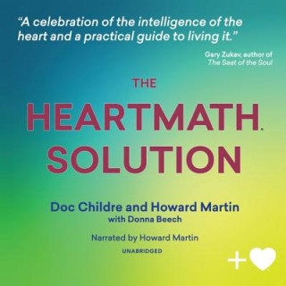 Digital The Heartmath Solution: The Institute of Heartmath's Revolutionary Program for Engaging the Power of the Heart's Intelligence Doc Childre