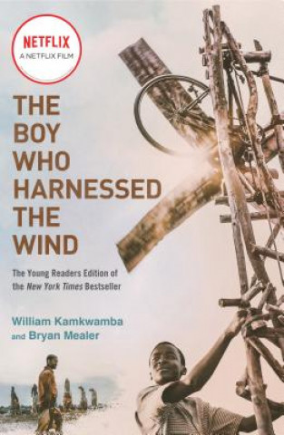 Könyv Boy Who Harnessed the Wind (Movie Tie-in Edition) William Kamkwamba