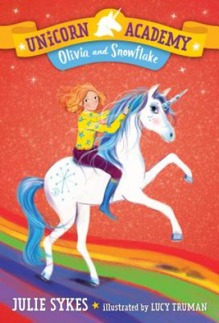 Buch Unicorn Academy #6: Olivia and Snowflake Julie Sykes