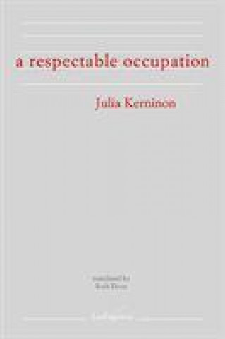 Kniha Respectable Occupation Julia Kerninon