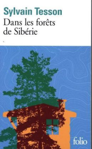 Kniha Dans les forets de Siberie. Fevrier-Juillet 2010 Sylvain Tesson