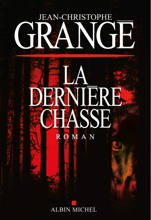 Könyv La Derni?re Chasse Jean-Christophe Grangé