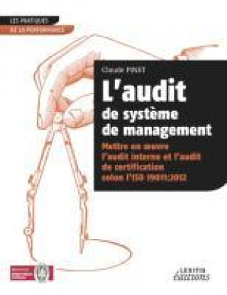 Buch L?audit de syst?me de management Mettre en oeuvre l?audit interne et l?audit de certification selon l?ISO 19011:2012 Claude Pinet