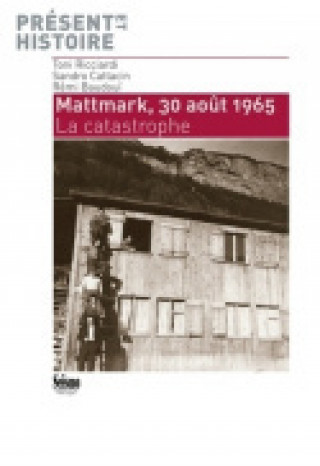 Kniha Mattmark, 30 ao?t 1965 Rémi Baudou?