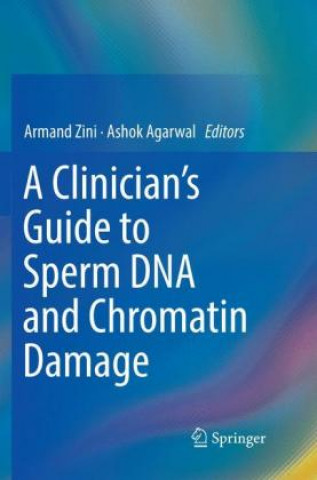 Carte Clinician's Guide to Sperm DNA and Chromatin Damage Armand Zini
