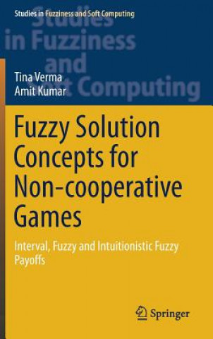 Kniha Fuzzy Solution Concepts for Non-cooperative Games Tina Verma