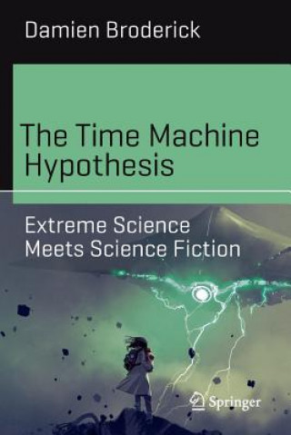 Knjiga Time Machine Hypothesis Damien Broderick