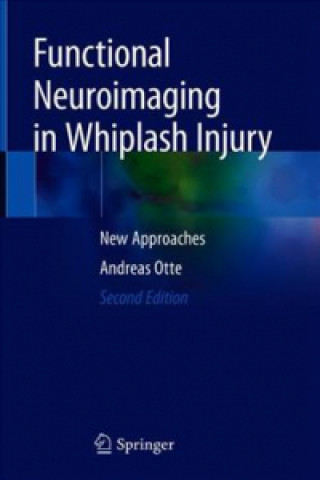 Kniha Functional Neuroimaging in Whiplash Injury Andreas Otte