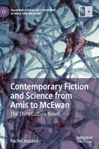 Carte Contemporary Fiction and Science from Amis to McEwan Rachel Holland