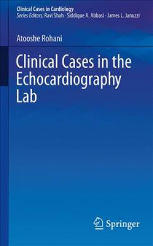 Kniha Clinical Cases in the Echocardiography Lab Atooshe Rohani