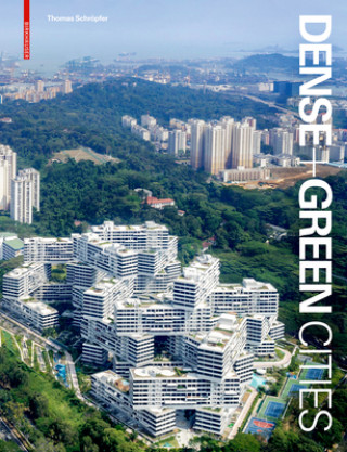 Kniha Dense + Green Cities Thomas Schröpfer